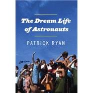 The Dream Life of Astronauts 9780385341387