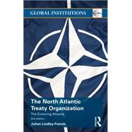 The North Atlantic Treaty Organization: The Enduring Alliance 9781138801387
