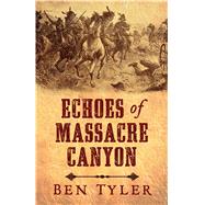 Echoes of Massacre Canyon 9781432831387