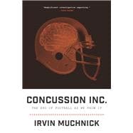 Concussion Inc. The End of Football As We Know It 9781770411388