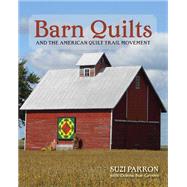 Barn Quilts and the American Quilt Trail Movement 9780804011389