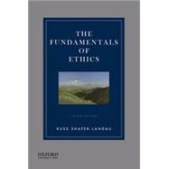 The Fundamentals of Ethics 9780190631390