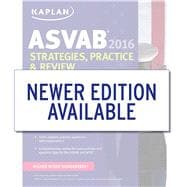 Kaplan ASVAB Strategies, Practice & Review 2016: With 4 Practice Tests 9781625231390