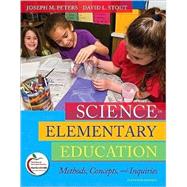 Science in Elementary Education Methods, Concepts, and Inquiries (with MyEducationLab) 9780131381391