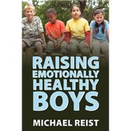 Raising Emotionally Healthy Boys 9781459731394