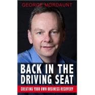 Back in the Driving Seat: Creating Your Own Business Recovery 9781781171394