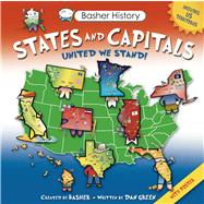 Basher History: States and Capitals United We Stand 9780753471395