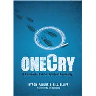 OneCry A Nationwide Call for Spiritual Awakening 9780802411396