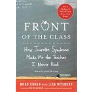 Front of the Class How Tourette Syndrome Made Me the Teacher I Never Had 9780312571399