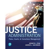 Justice Administration Police, Courts, and Corrections Management 9780134871400