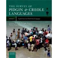 The Survey of Pidgin and Creole Languages Volume I English-based and Dutch-based Languages 9780199691401