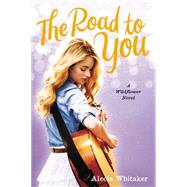 The Road to You 9780316251402