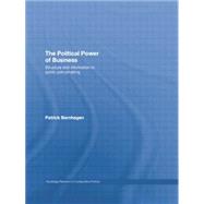 The Political Power of Business: Structure and Information in Public Policy-Making 9781138011403
