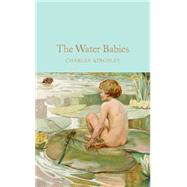 The Water-Babies A Fairy Tale for a Land-Baby 9781909621404