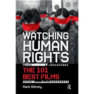 Watching Human Rights: The 101 Best Films 9781612051406