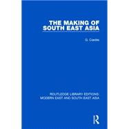 The Making of South East Asia 9781138901407