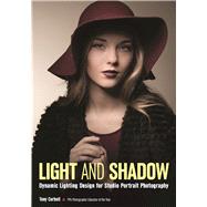 Light and Shadow Dynamic Lighting Design for Studio Portrait Photography 9781682031407