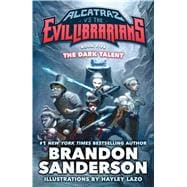 The Dark Talent Alcatraz vs. the Evil Librarians 9780765381408
