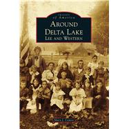 Around Delta Lake: Lee and Western 9781467121408