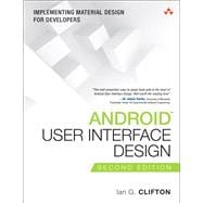 Android User Interface Design Implementing Material Design for Developers 9780134191409