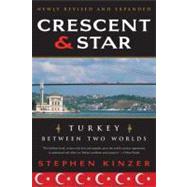 Crescent and Star Turkey Between Two Worlds 9780374531409