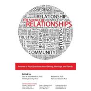 The Science of Relationships: Answers to Your Questions about Dating Marriage and Family 9781465201409
