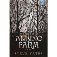 The Legend of the Albino Farm 9781609531409