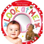 Look at Me! (Scholastic Early Learners: First Steps) 9781338161410