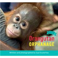 Orangutan Orphanage 9781771471411