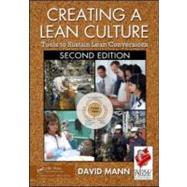 Creating a Lean Culture: Tools to Sustain Lean Conversions, 2nd edition 9781439811412