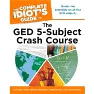 The Complete Idiot's Guide to the GED 5-Subject Crash Course 9781615641413