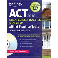 Kaplan ACT 2016 Strategies, Practice and Review with 6 Practice Tests Book + Online + DVD 9781625231413