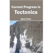 Current Progress in Tectonics