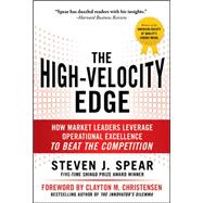 The High-Velocity Edge: How Market Leaders Leverage Operational Excellence to Beat the Competition 9780071741415