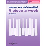 Improve Your Sight-Reading! a Piece a Week - Piano, Level 1 Early Elementary 9780571541416