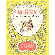 Noggin and the Moon Mouse 9781405281416