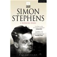 Simon Stephens: A Working Diary 9781474251419