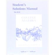 Student's Solutions Manual for College Algebra Enhanced with Graphing Utilities 9780134111421