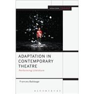 Adaptation in Contemporary Theatre 9781472531421
