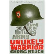 Unlikely Warrior A Jewish Soldier in Hitler's Army 9780374301422