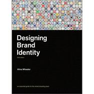 Designing Brand Identity: An Essential Guide for the Whole Branding Team, 3rd Edition 9780470401422