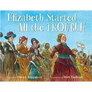 Elizabeth Started All the Trouble 9780786851423