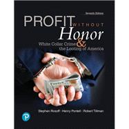 Profit Without Honor White Collar Crime and the Looting of America 9780134871424