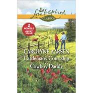 Cattleman's Courtship & Cowboy Daddy 9780373601424