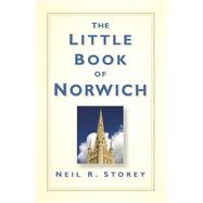 The Little Book of Norwich 9780750961424