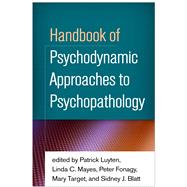 Handbook of Psychodynamic Approaches to Psychopathology 9781462531424