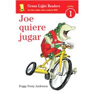 Joe quiere jugar / Joe Wants to Play 9780544791428
