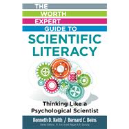 Worth Expert Guide to Scientific Literacy: Thinking Like a Psychological Scientist 9781319021429
