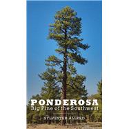 Ponderosa: Big Pine of the Southwest 9780816531431