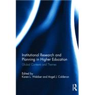 Institutional Research and Planning in Higher Education: Global Contexts and Themes 9781138021433